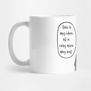 This is my idea of a very nice day out Mug